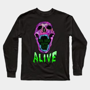 Noe One Gets Out Alive Long Sleeve T-Shirt